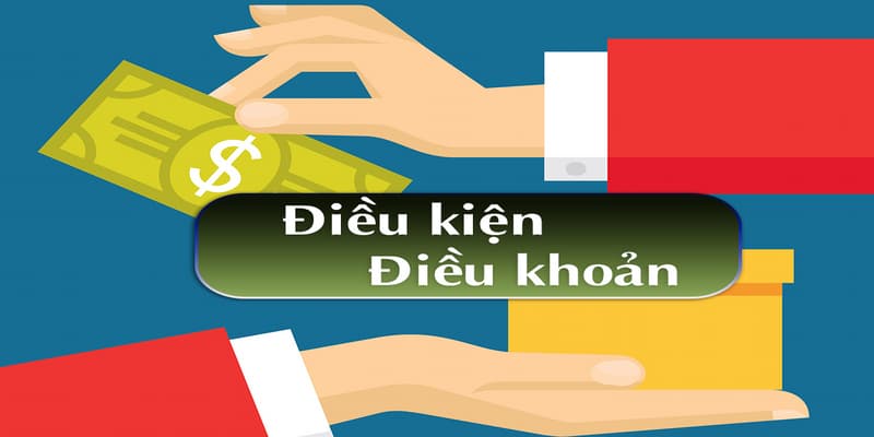 Điều kiện điều khoản Điều kiện điều khoản với một số nội dung cốt lõi