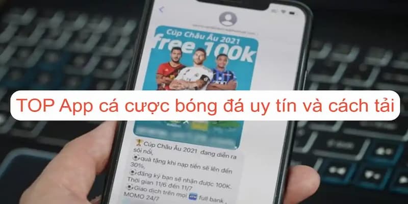 App cá cược bóng đá uy tín App cá cược bóng đá uy tín và một vài lưu ý