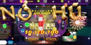 Nổ hũ mini game và bí quyết săn thưởng thành công